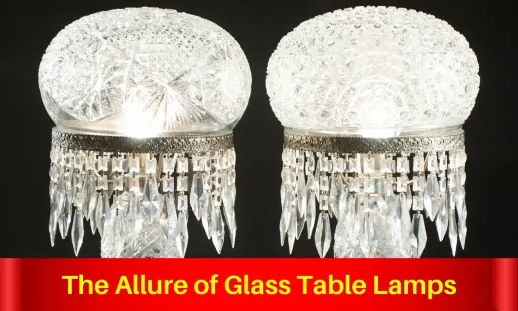 The Allure of Glass Table Lamps